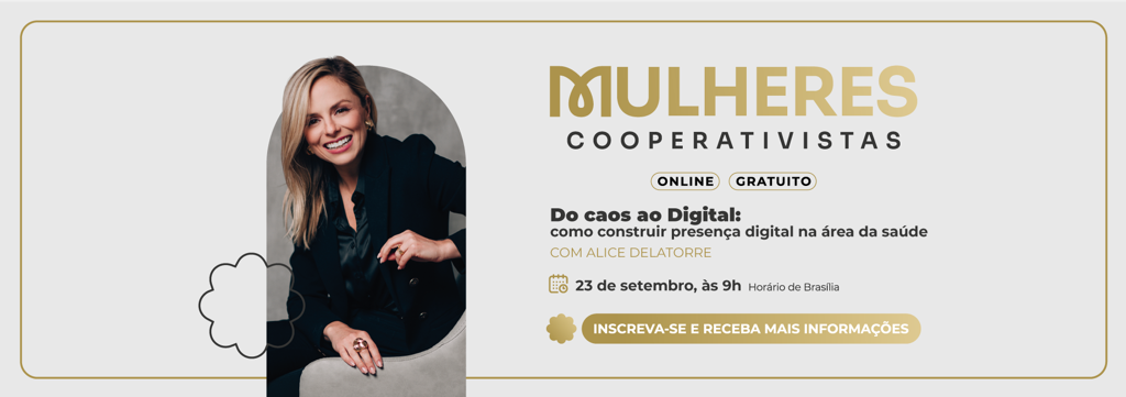 Mulheres Cooperativistas — Do caos ao Digital, com Alice Delatorre, 23 de setembro às 9h